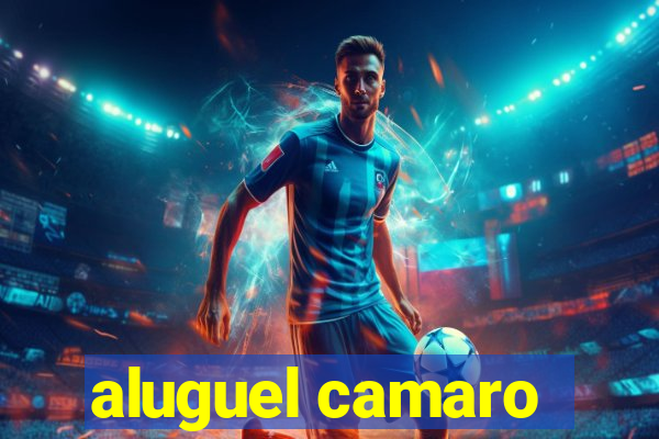 aluguel camaro